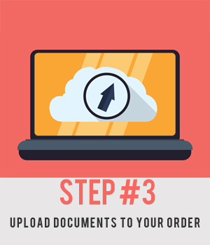 Step #3 - Upload Documents to Your Order