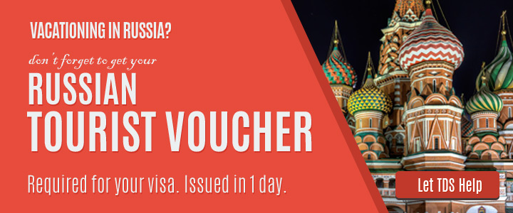 Let TDS help get your Russian Tourist Voucher